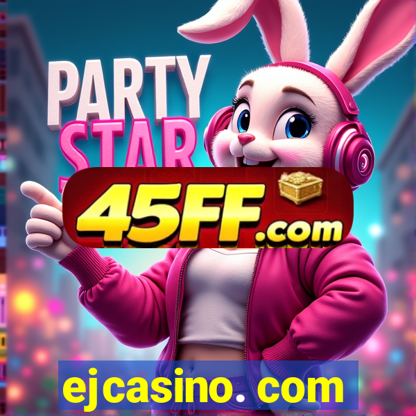 ejcasino. com